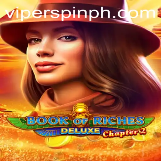 Discover the Thrills of Book of Riches Deluxe Chapter 2: Dive into the World of Viperspin